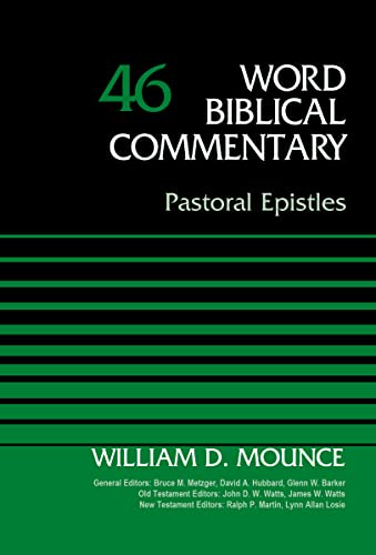 Pastoral Epistles, Volume 46 (46) (Word Biblical Commentary, Band 46)