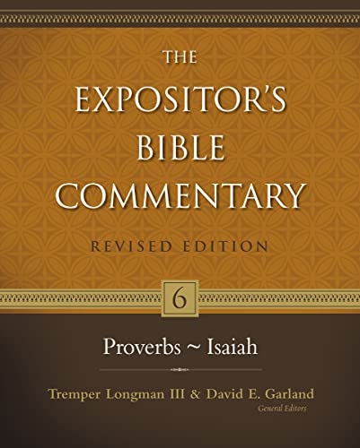 Proverbs–Isaiah (6) (The Expositor's Bible Commentary, Band 6)