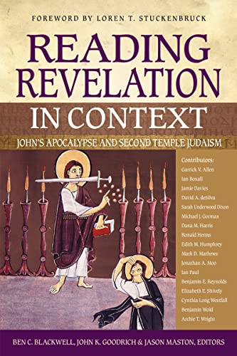 Reading Revelation in Context: John's Apocalypse and Second Temple Judaism Reading Revelation in Context: John's Apocalypse and Second Temple Judaism
