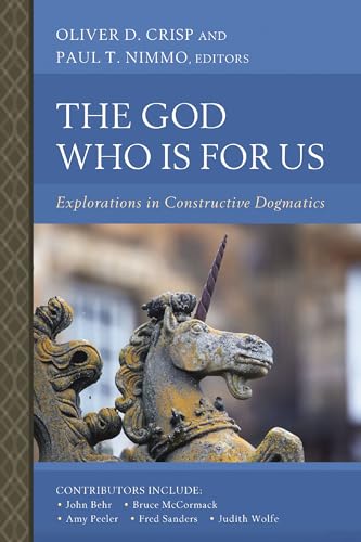 The God Who Is for Us: Explorations in Constructive Dogmatics (Scottish Dogmatics Conference Series) von Zondervan Academic