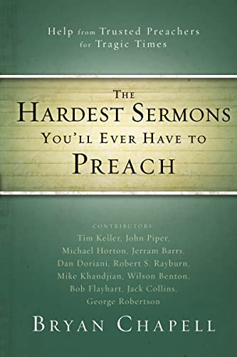 The Hardest Sermons You'll Ever Have to Preach: Help from Trusted Preachers for Tragic Times The Hardest Sermons You'll Ever Have to Preach: Help from Trusted Preachers for Tragic Times