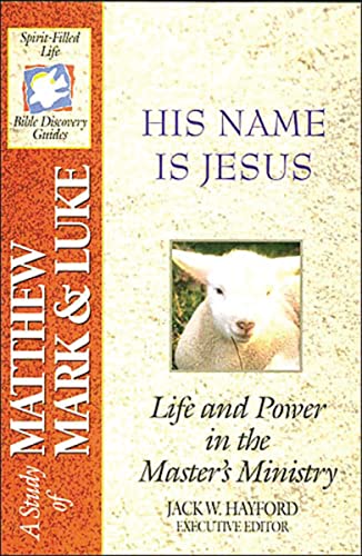 Spirit-Filled Life Bible Discovery Series: B15-His Name Is Jesus (Spirit-Filled Life Bible Discovery Guides)