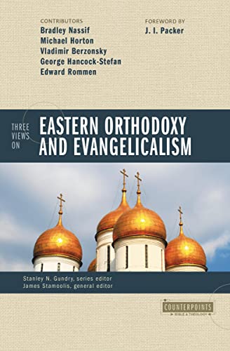 Three Views on Eastern Orthodoxy and Evangelicalism (Counterpoints: Bible and Theology) von HarperCollins
