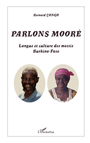 Parlons mooré: Langue et culture des mossis Parlons mooré: Langue et culture des mossis von L'HARMATTAN