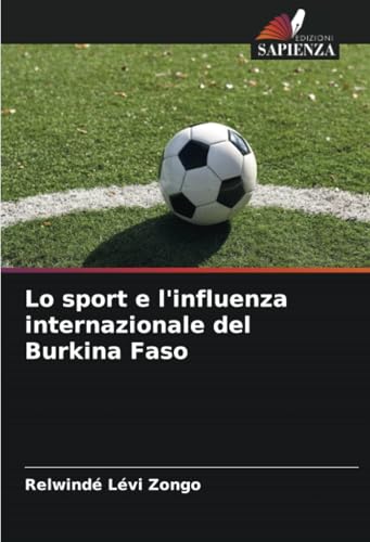 Lo sport e l'influenza internazionale del Burkina Faso von Edizioni Sapienza
