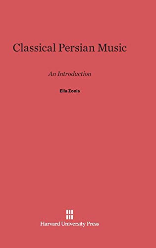 Classical Persian Music: An Introduction von Harvard University Press