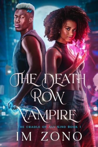 The Death Row Vampire: The Cradle Of All Kind Book One