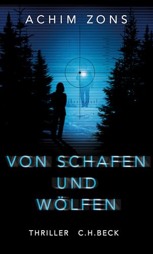 Von Schafen und Wölfen: Thriller von C.H.Beck