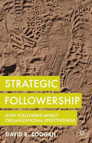 Strategic Followership: How Followers Impact Organizational Effectiveness von MACMILLAN