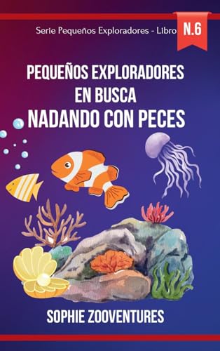 Pequeños Exploradores en Busca: Nadando con Peces: Conocer los peces y las profundidades marinas. Libro con cuentos infantiles von Blurb