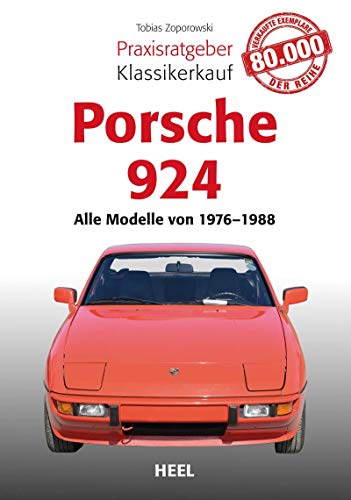Praxisratgeber Klassikerkauf Porsche 924: Alle Modelle von 1976 bis 1988