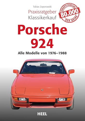 Praxisratgeber Klassikerkauf Porsche 924: Alle Modelle von 1976 bis 1988 von Heel Verlag GmbH