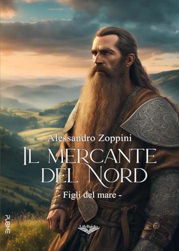Il mercante del nord: Figli del mare- Vol I (Collana Lifebooks - PubMe) von PubMe
