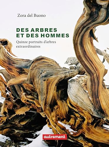 Des arbres et des hommes: Quinze portraits d'arbres extraordinaires Des arbres et des hommes: Quinze portraits d'arbres extraordinaires von AUTREMENT