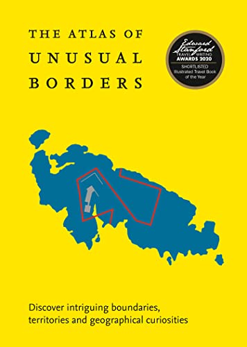 The Atlas of Unusual Borders: Discover intriguing boundaries, territories and geographical curiosities von Collins