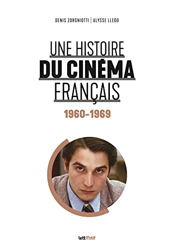 Une histoire du cinéma français (tome 4. 1960-1969) von LettMotif