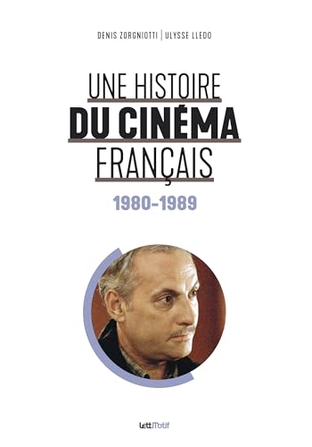 Une histoire du cinéma français (tome 6 - 1980-1989) von LettMotif