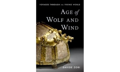 Age of Wolf and Wind: Voyages through the Viking World