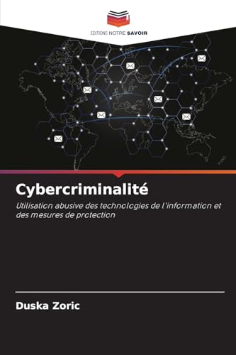 Cybercriminalité: Utilisation abusive des technologies de l'information et des mesures de protection