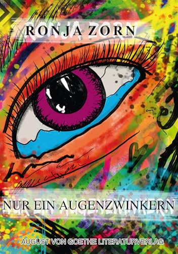 Nur ein Augenzwinkern: Bunte Gedankenbilder zum Kichern, Kopfschütteln und Augenverdrehen von Frankfurter Literaturverlag