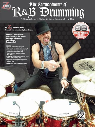 The Commandments of R&B Drumming: A Comprehensive Guide to Soul, Funk and Hip Hop: A Comprehensive Guide to Soul, Funk & Hip Hop, Book & Online Audio
