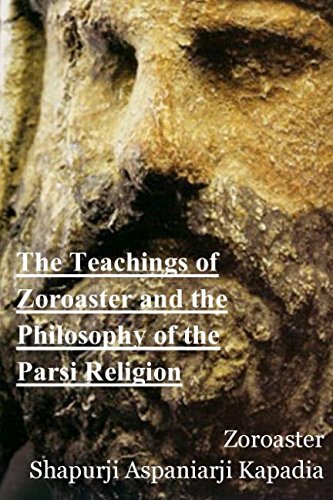The Teachings of Zoroaster and the Philosophy of the Parsi Religion von Independently published