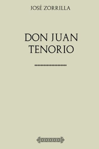 Colección José Zorrilla: Don Juan Tenorio von CreateSpace Independent Publishing Platform