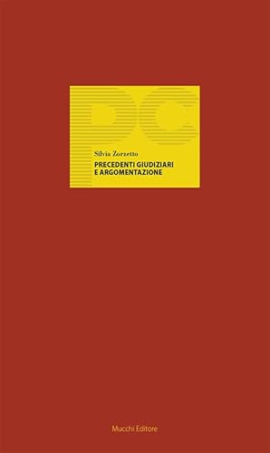 Precedenti giudiziari e argomentazione (Piccole conferenze) von Mucchi Editore