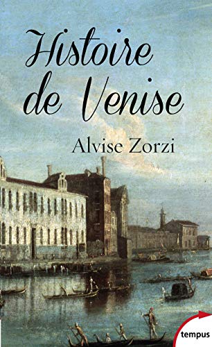 Histoire de Venise: La République du Lion von TEMPUS PERRIN