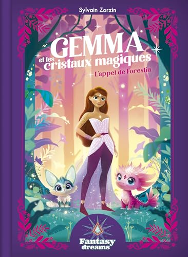 Gemma et les cristaux magiques - L'appel de Forestia von FLEURUS