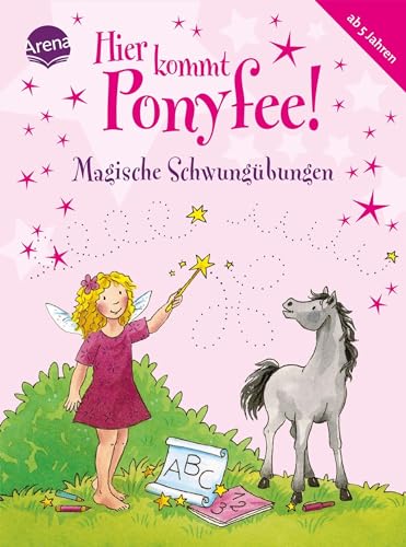 Magische Schwungübungen: Hier kommt Ponyfee! Schreiben lernen zum Schulstart