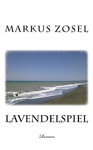 Lavendelspiel: Roman von Createspace Independent Publishing Platform