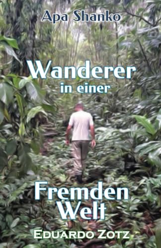 Wanderer in einer Fremden Welt: Apa Shanko von Lulu.com