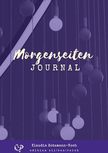 Morgenseiten Journal: Schreib dich frei! von edition sil|ben|reich