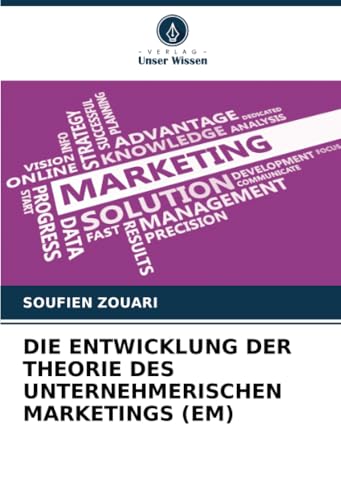 DIE ENTWICKLUNG DER THEORIE DES UNTERNEHMERISCHEN MARKETINGS (EM) von Verlag Unser Wissen