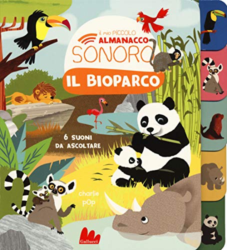 Il bioparco. Il mio piccolo almanacco sonoro. Ediz. a colori (Cartonbello) von Gallucci