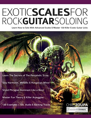 Exotic Scales for Rock Guitar Soloing: Learn How to Solo With Advanced Scales & Master 130 Killer Exotic Guitar Licks (Learn How to Play Rock Guitar) von www.fundamental-changes.com
