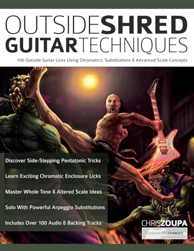 Outside Shred Guitar Techniques: 100 Outside Guitar Licks Using Chromatics, Substitutions & Advanced Scale Concepts (Learn Rock Guitar Technique) von www.fundamental-changes.com