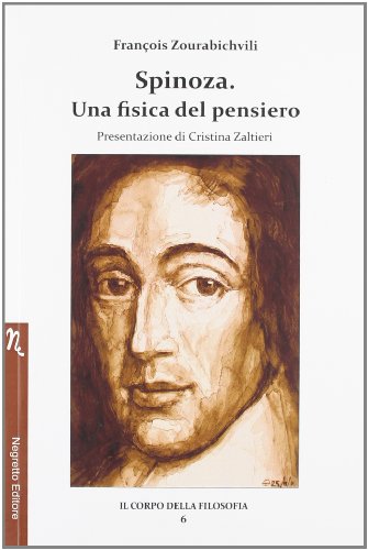 Spinoza. Una fisica del pensiero (Il corpo della filosofia)