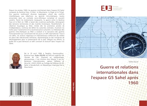 Guerre et relations internationales dans l'espace G5 Sahel après 1960: DE von Éditions universitaires européennes