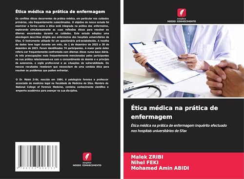 Ética médica na prática de enfermagem: Ética médica na prática de enfermagem Inquérito efectuado nos hospitais universitários de Sfax von Edições Nosso Conhecimento