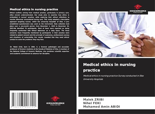 Medical ethics in nursing practice: Medical ethics in nursing practice Survey conducted in Sfax University Hospitals von Our Knowledge Publishing