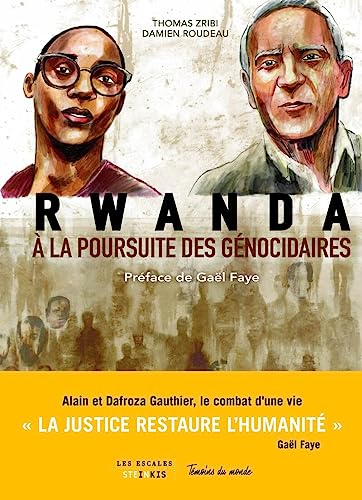 Rwanda, à la poursuite des génocidaires Rwanda, à la poursuite des génocidaires