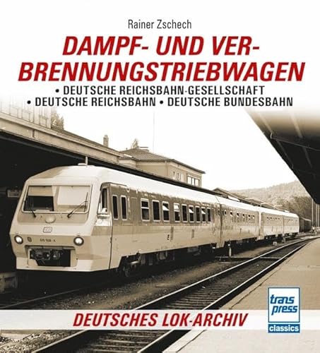 Dampf- und Verbrennungstriebwagen: DE (Deutsches Lok-Archiv) von Motorbuch Verlag