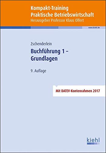 Kompakt-Training Buchführung 1 - Grundlagen (Kompakt-Training Praktische Betriebswirtschaft)