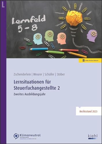 Lernsituationen für Steuerfachangestellte 2: Zweites Ausbildungsjahr: Lernfelder 5 bis 8 von NWB Verlag