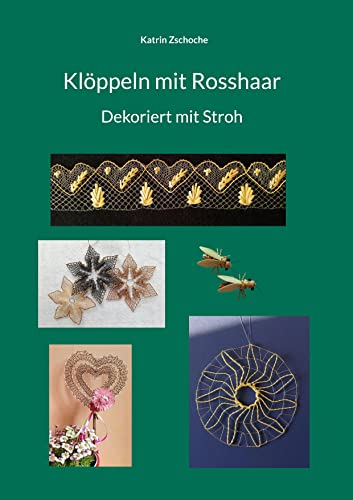 Klöppeln mit Rosshaar Dekoriert mit Stroh von Books on Demand