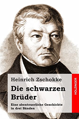 Die schwarzen Brüder: Eine abenteuerliche Geschichte in drei Bänden von CREATESPACE