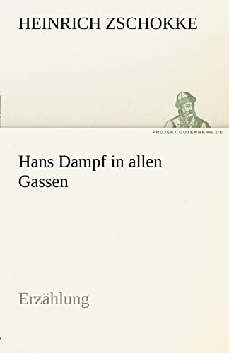 Hans Dampf in allen Gassen: Erzählung (TREDITION CLASSICS)