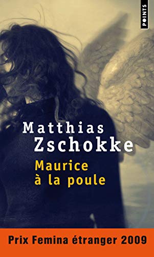 Maurice La Poule: Roman. Ausgezeichnet mit dem Solothurner Literaturpreis 2006, dem Schillerpreis 2006, dem Buchpreis des Kanton Bern 2006 und als ... deutsch-französische Literaturübersetzu...